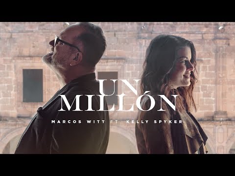 Un Millon feat Kelly Spyker - Marcos Witt