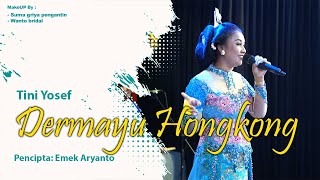 Download lagu DERMAYU HONGKONG - TINI YOSEF mp3