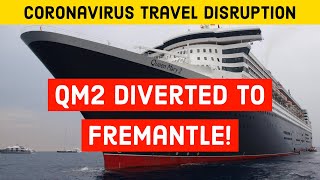 Queen Mary 2 diverted to Fremantle. Asian ports cancelled amid Coronavirus outbreak