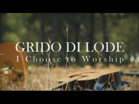 Grido di lode (feat. Laetitia Ricotta & Matteo Vasco) | I Choose to Worship