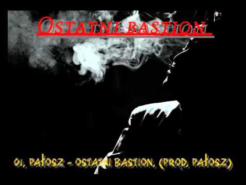01. Pałosz - Ostatni Bastion (prod.Pałosz)