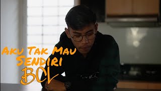 Download lagu AKU TAK MAU SENDIRI - BCL (COVER ZIDAN) mp3
