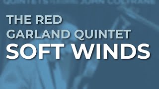 The Red Garland Quintet - Soft Winds (Official Audio)