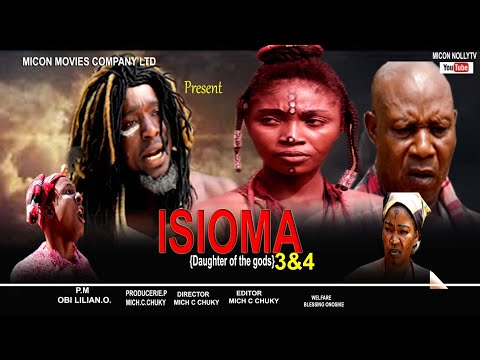 ISIOMA (Daughter of the gods)New Nollywood Movies:3&4