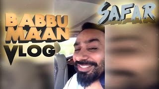Babbu Maan Vlog - Safar