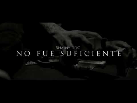 Shainy DDC - No Fue Suficiente (Letra/Lyrics)