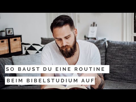 So baust du eine Routine beim Bibelstudium auf