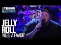 Jelly Roll Need A Favor Live On The Stern Show