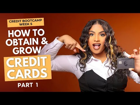 Credit Bootcamp Wk 5  CREDIT CARDS  Pt 1