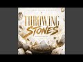 Throwing Stones