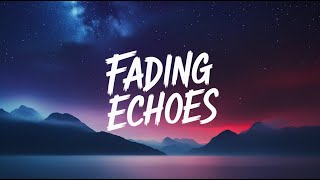 Download lagu Fading Echoes | Heartbreaking Love Song That Never Fades  (Lyrics) mp3