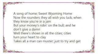 Chris LeDoux - Sweet Wyoming Home Lyrics