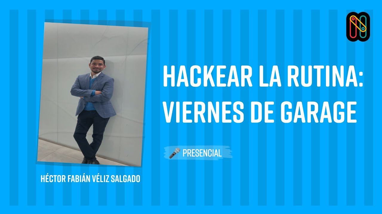 Hackear la rutina: Viernes de Garage