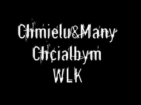 CHMIELU WLK - CHCIAŁBYM (feat. MANY)