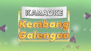 Download lagu KEMBANG GALENGAN - KARAOKE || KENDANG KEMPUL KARAOKE mp3