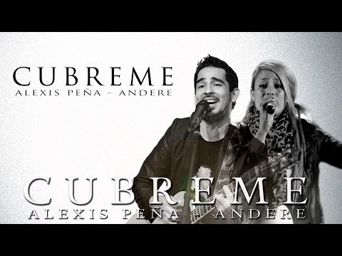 Alexis Peña - Cubreme feat Andere