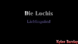 Die Lochis - Lieblingslied Song Lyrics