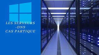 Serveur DNS - Cas pratique