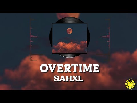 SAHXL - OVERTIME ACOUSTIC (Lyrics Video)