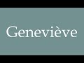 How to Pronounce ''Geneviève'' Correctly in French