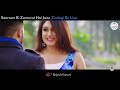 Saanson Ki Jarurat Hai Jaise Whatsapp Status Aashiqui Cute Love Whatsapp Status 2018