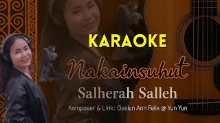Download lagu Karaoke Nakainsuhut ~ Salherah Salleh mp3