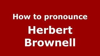 How to pronounce Herbert Brownell