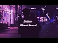Khalid // Better (Slowed+Reverb)