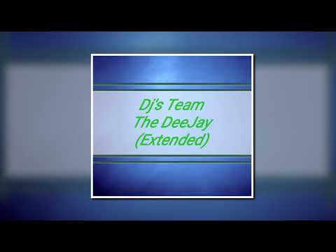 Dj's Team - The DeeJay (Extended)