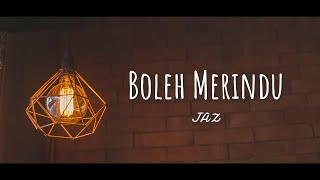 Download lagu Jaz - Boleh Merindu (Lyric) mp3