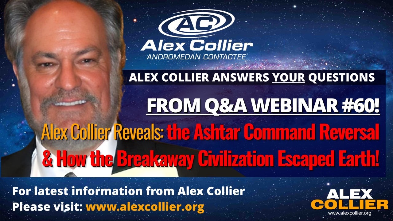 Alex Collier Reveals the Ashtar Command Reversal & How the Breakaway Civilization Escaped Earth!