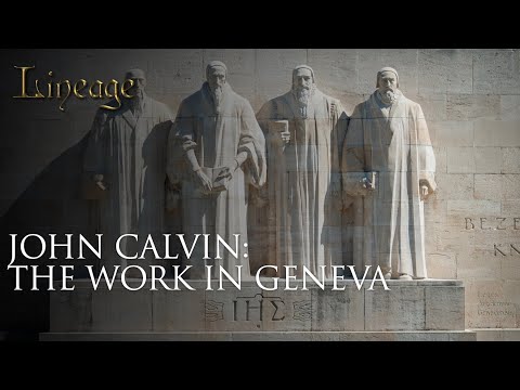 John Calvin: The Work in Geneva