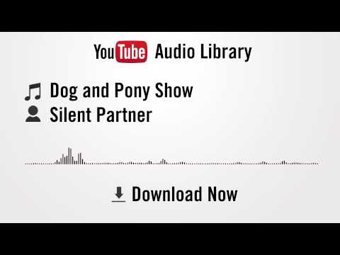 Dog and Pony Show - Silent Partner (YouTube Royalty-free Music Download)