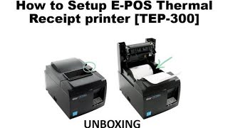 How to setup e-pos thermal receipt printer tep 300