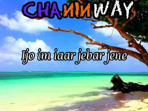 Lomnak kin aeloñ eo ao | Chaninway | Marshallese music | Lyrics