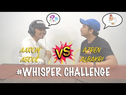 Aaron Abdul vs Azren Albakri #whisperchallenge
