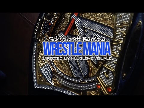Schoolcraft Barbosa- Wrestlemania (Official Music Video)