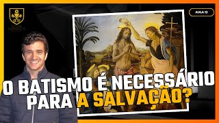 O BATISMO é Necessário para a SALVAÇÃO?