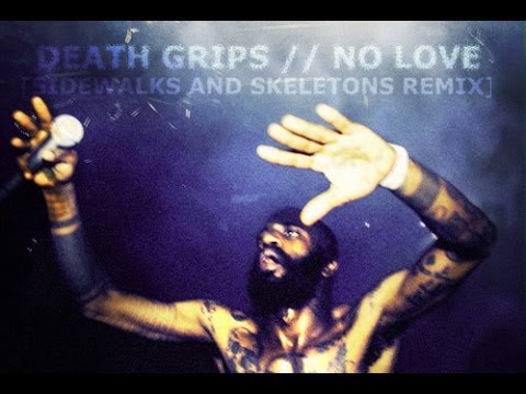 ± Death Grips - No Love [Sidewalks and Skeletons REMIX] ±