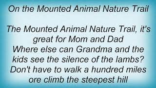 Arrogant Worms - Mounted Animal Nature Trail Lyrics