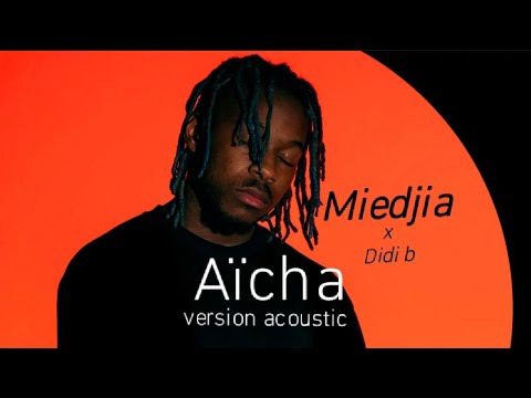 Didi B, Miedjia - Aïcha (Acoustic by Miedjia)