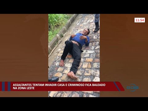 Assaltantes tentam invadir casa e criminoso fica baleado na zona leste 17 01 2022
