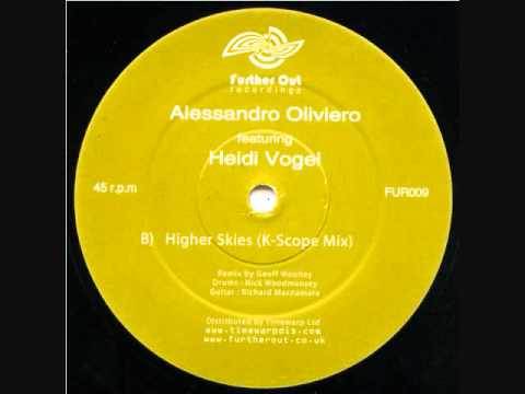 Alessandro Oliviero ft. Heidi Vogel - Higher Skies  (K-Scope Mix)