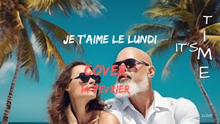 Je t&#39;aime le lundi - cover
