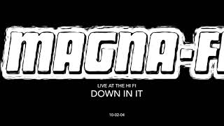 Magna Fi “Down in it”
