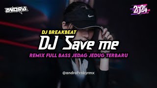 Download lagu DJ SAVE ME BREAKBEAT REMIX FULL BASS JEDAG JEDUG TERBARU 2024 mp3 Download lagu DJ SAVE ME BREAKBEAT REMIX FULL BASS JEDAG JEDUG TERBARU 2024 mp3