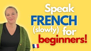 How to speak French - French speaking practice for beginners!