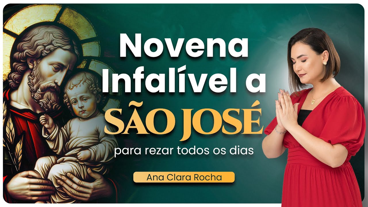NOVENA INFALÍVEL À SÃO JOSÉ - para rezar todos os dias - com Ana Clara Rocha