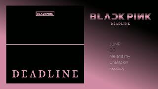 Download lagu BLACKPINK 'DEADLINE' || FULL ALBUM - Tracklist mp3