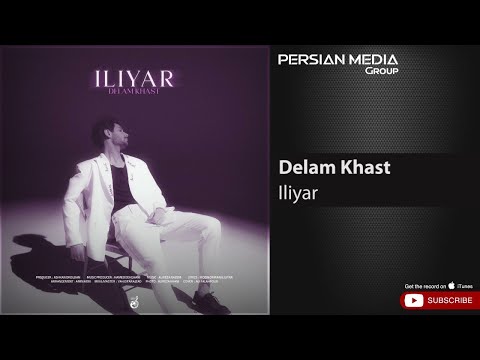 Iliyar - Delam Khast ( ایلیار - دلم خواست )